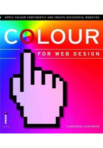 Colour for Web Design: Apply colour confidently an...