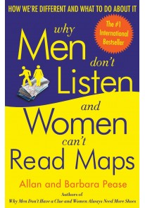 Why Men Don't Listen and Women Can't Read Maps: Ho...