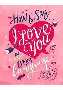 How to Say I Love You in Almost Every Language
