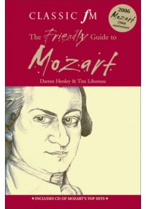 The Classic FM Friendly Guide to Mozart