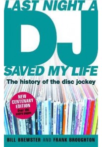 Last Night a DJ Saved My Life: 100 Years of the Disc Jockey