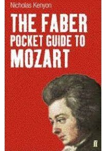 The Faber Pocket Guide to Mozart Faber Pocket Guide
