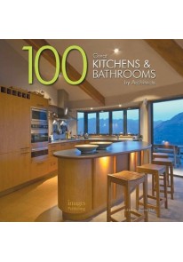 100 Great Kitchens and Bathrooms: By Architects